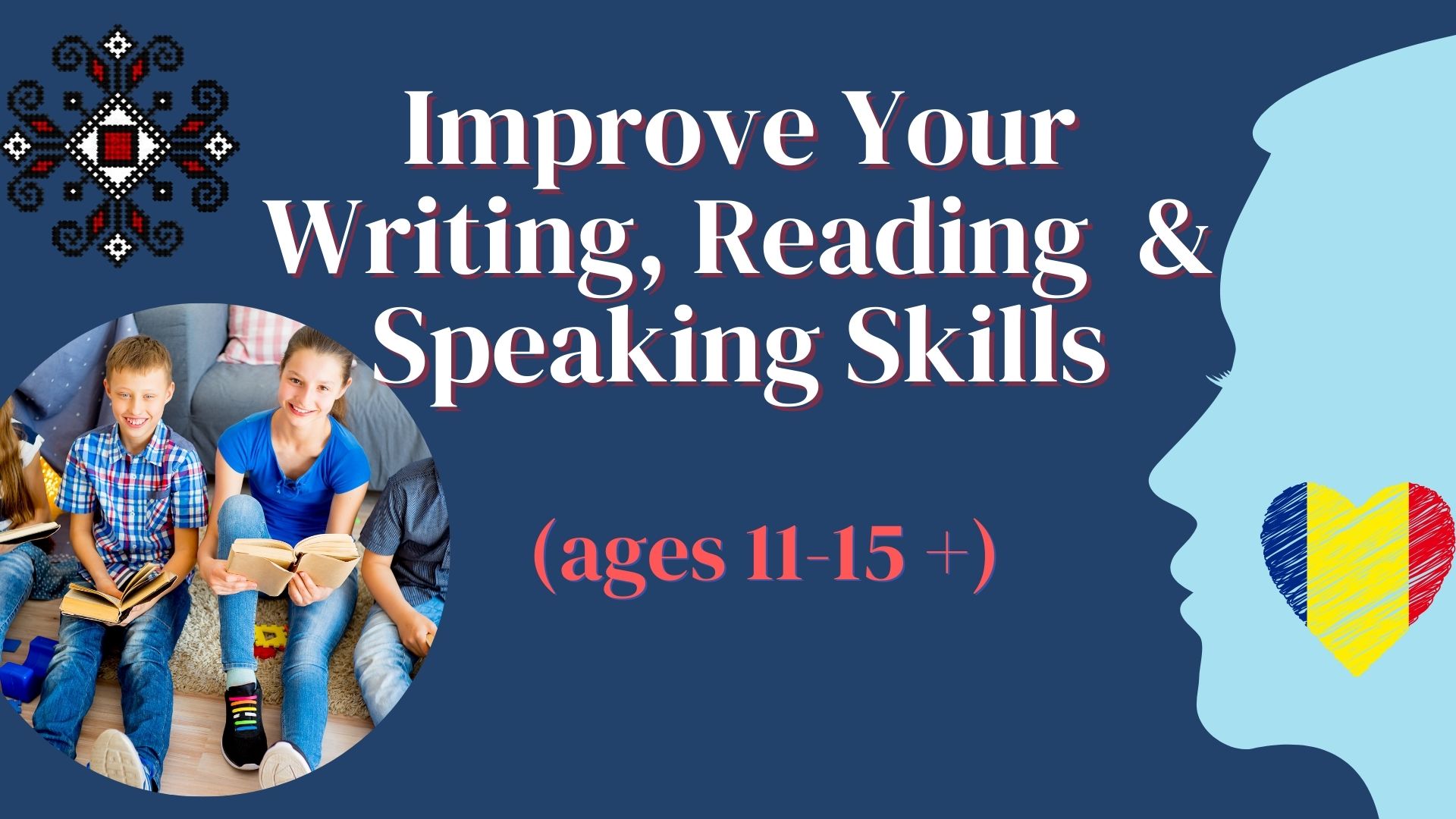 Improve Your Writing, Reading and Speaking Skills ( ages 11 +)