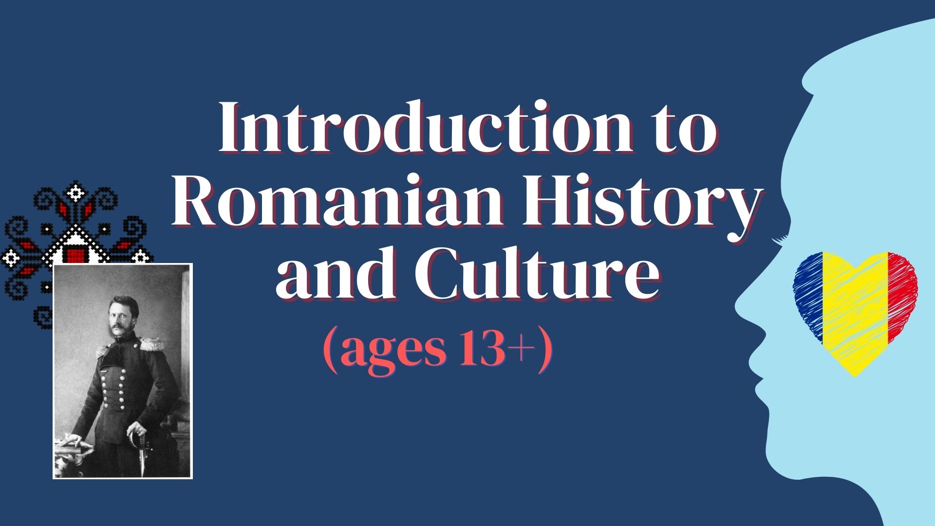 Introduction to Romanian History and Culture ( ages 13+)